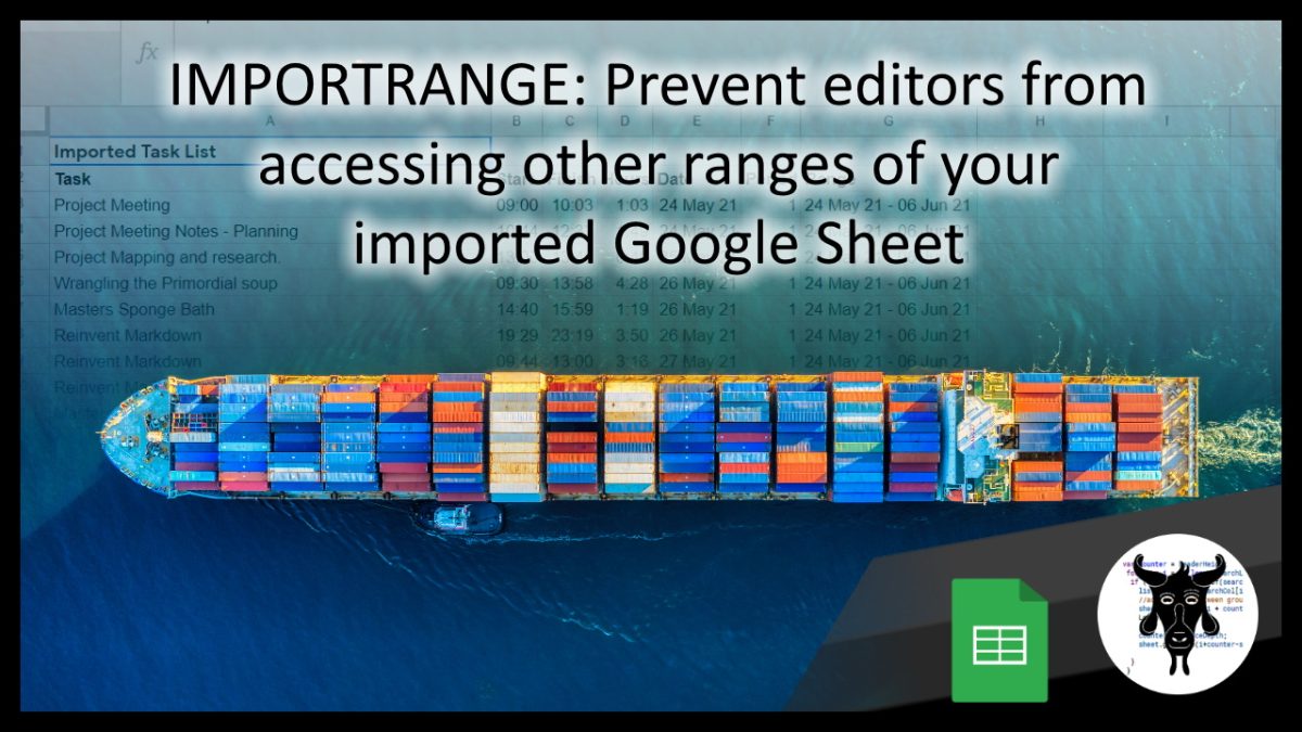 Google Sheets IMPORTRANGE: Prevent clever editors from accessing other ranges of your imported sheet
