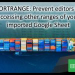 importrange prevent editors from accessing other ranges of your imported Google Sheet