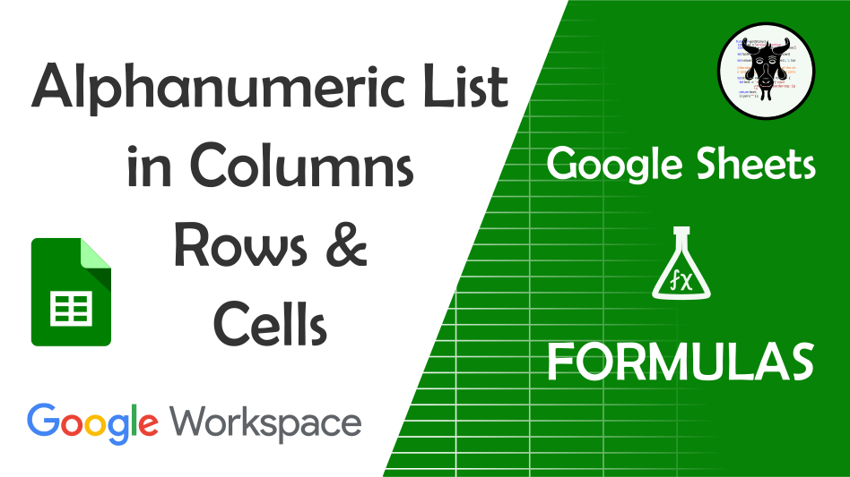 Alphanumeric list in columns rows and cells in Google Sheets v3