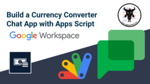 Build a Currency Converter Chat App with Google Apps Script