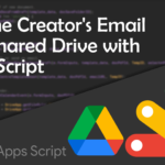Get the creators email of a Google Shared Drive with Apps Script